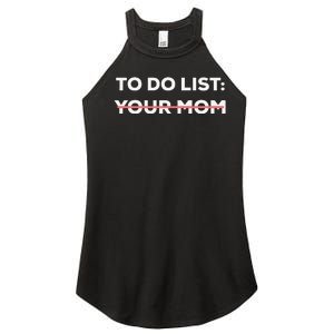 Funny To Do List Your Mom Sarcasm Sarcastic Saying Women's Perfect Tri Rocker Tank