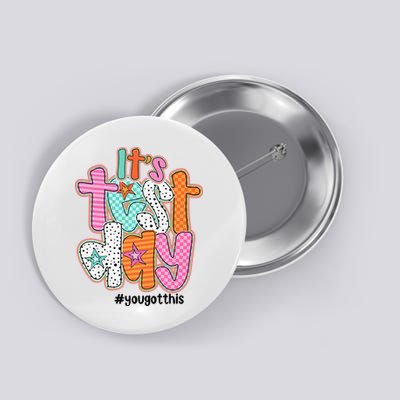 Funny Testing Day It's Test Day You Got This Teacher Student Button
