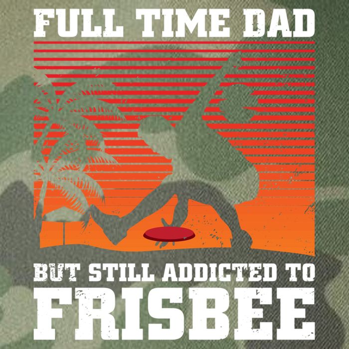 Full Time Dad But Still Addicted To Frisbee Gift Legacy Tie Dye Trucker Hat