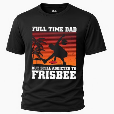 Full Time Dad But Still Addicted To Frisbee Gift Performance Shirt