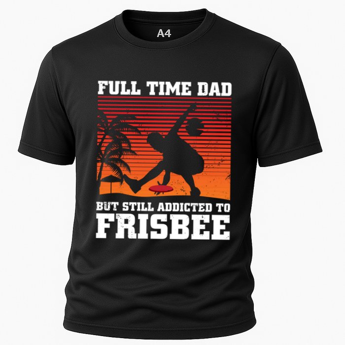 Full Time Dad But Still Addicted To Frisbee Gift Performance Shirt