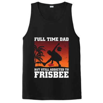 Full Time Dad But Still Addicted To Frisbee Gift PosiCharge Competitor Tank