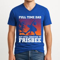 Full Time Dad But Still Addicted To Frisbee Gift V-Neck T-Shirt