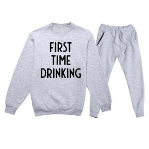 First Time Drinking I Funny White Lie Party Premium Crewneck Sweatsuit Set