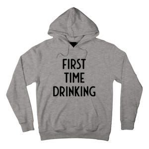 First Time Drinking I Funny White Lie Party Tall Hoodie