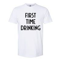 First Time Drinking I Funny White Lie Party Softstyle CVC T-Shirt