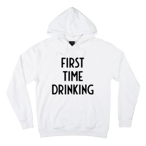 First Time Drinking I Funny White Lie Party Hoodie