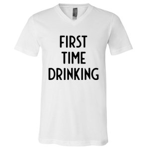 First Time Drinking I Funny White Lie Party V-Neck T-Shirt