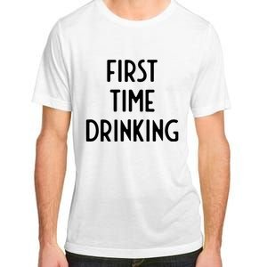 First Time Drinking I Funny White Lie Party Adult ChromaSoft Performance T-Shirt