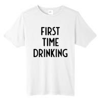 First Time Drinking I Funny White Lie Party Tall Fusion ChromaSoft Performance T-Shirt