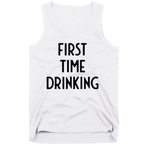 First Time Drinking I Funny White Lie Party Tank Top