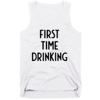 First Time Drinking I Funny White Lie Party Tank Top