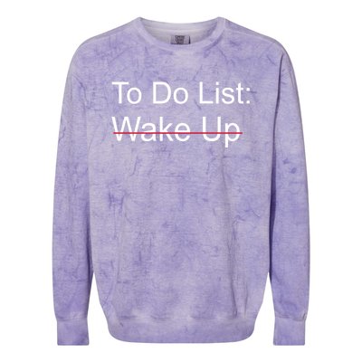 Funny To Do List: Wake Up Crossed Out Gift Colorblast Crewneck Sweatshirt