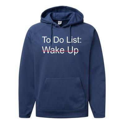 Funny To Do List: Wake Up Crossed Out Gift Performance Fleece Hoodie