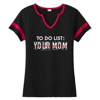 Funny To Do List Your Mom Sarcasm Sarcastic Saying Ladies Halftime Notch Neck Tee