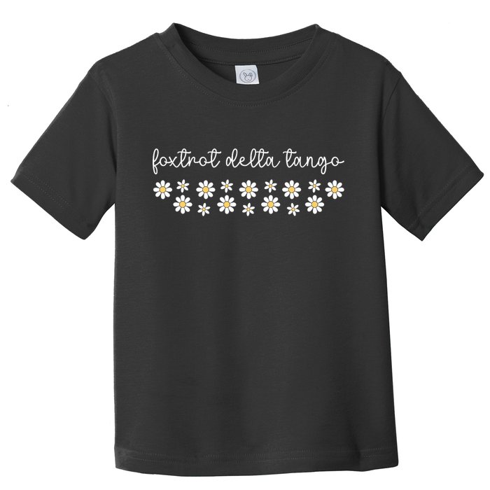 Foxtrot Tango Delta Groovy  Toddler T-Shirt