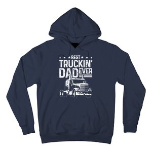 Funny Truck Driver Fathers Day Gift Best Truckin Dad Ever Hoodie