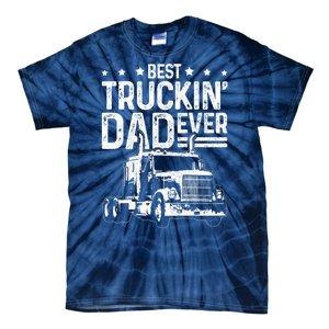 Funny Truck Driver Fathers Day Gift Best Truckin Dad Ever Tie-Dye T-Shirt