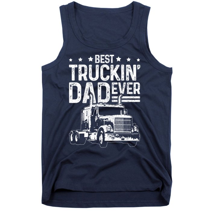 Funny Truck Driver Fathers Day Gift Best Truckin Dad Ever Tank Top