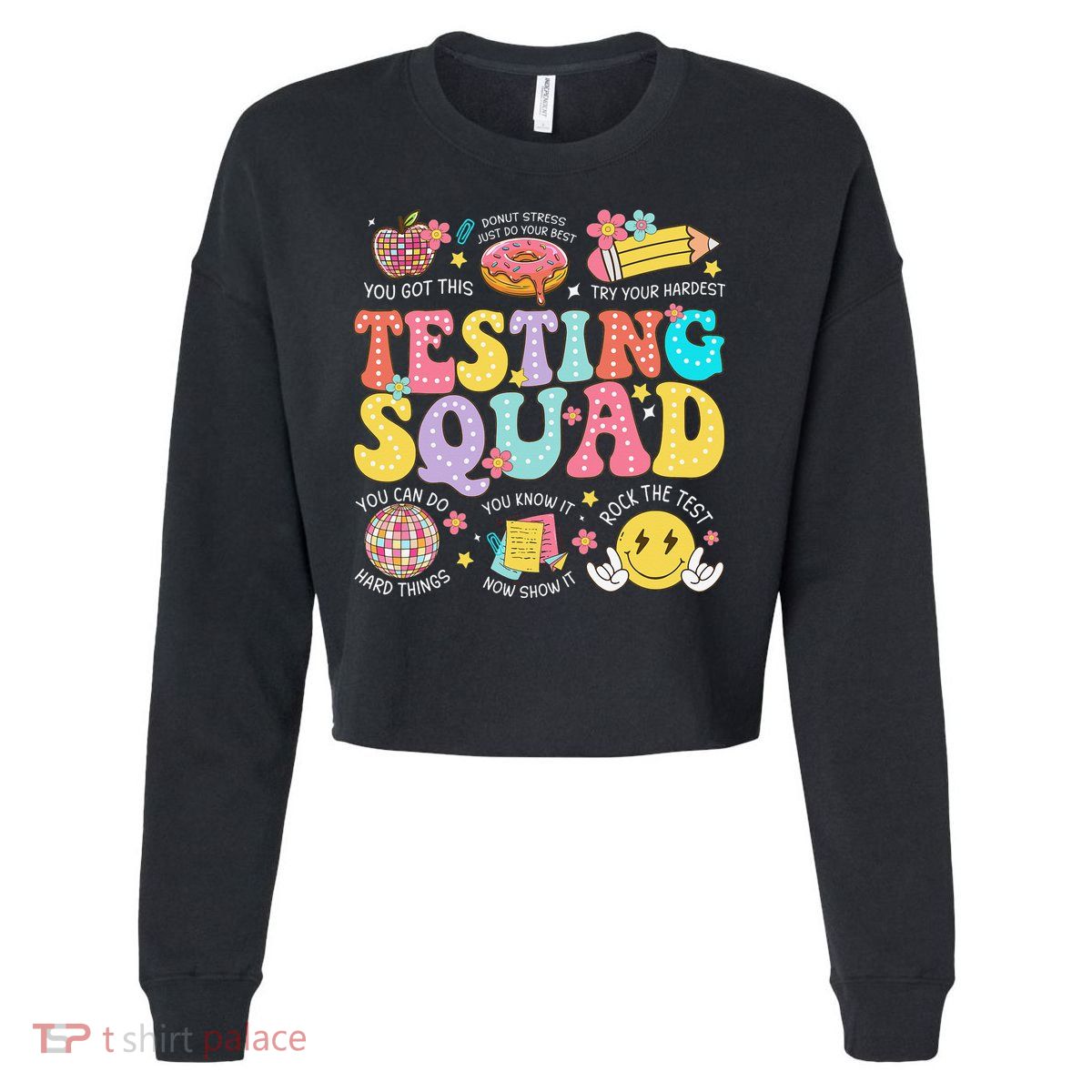 Funny Test Day Motivational Teacher Student Testing Squad Cropped Pullover Crew