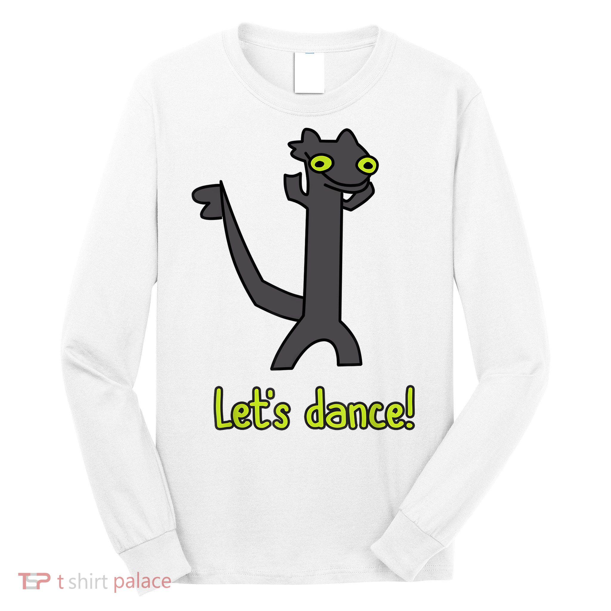 Funny Toothless Dance Meme LetS Dance Long Sleeve Shirt
