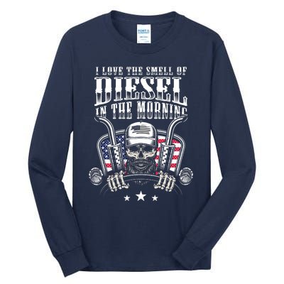 Funny Truck Driver Gift For I Love The Smell Of Diesel Tall Long Sleeve T-Shirt