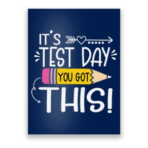 Funny Testing Day ItS Test Day You Got This Teacher Student Poster