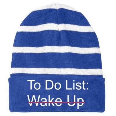 Funny To Do List: Wake Up Crossed Out Gift Striped Beanie with Solid Band