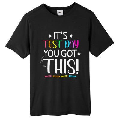 Funny Testing Day ItS Test Day You Got This Teacher Student Tall Fusion ChromaSoft Performance T-Shirt