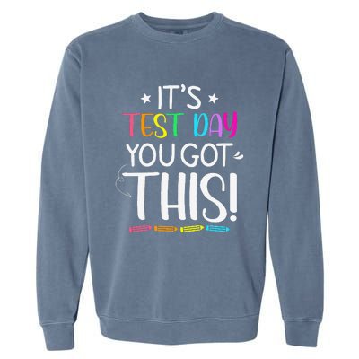 Funny Testing Day ItS Test Day You Got This Teacher Student Garment-Dyed Sweatshirt