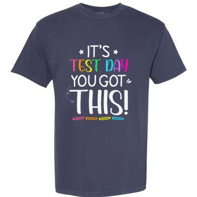 Funny Testing Day ItS Test Day You Got This Teacher Student Garment-Dyed Heavyweight T-Shirt