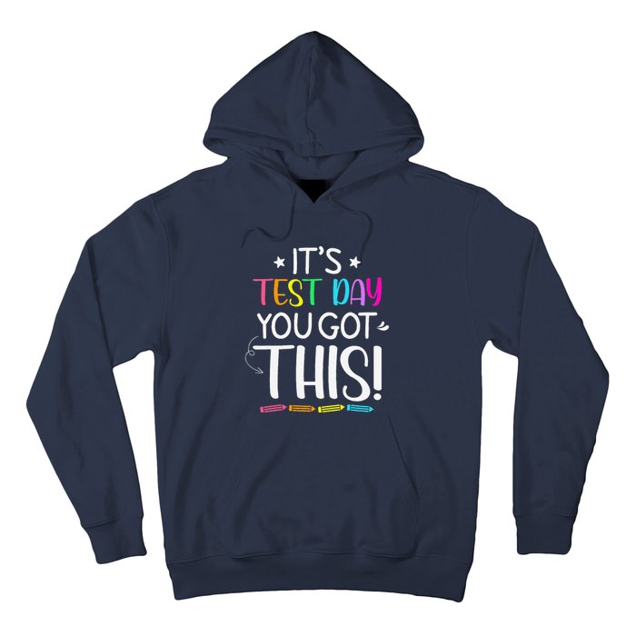 Funny Testing Day ItS Test Day You Got This Teacher Student Hoodie