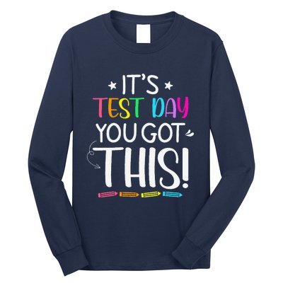 Funny Testing Day ItS Test Day You Got This Teacher Student Long Sleeve Shirt