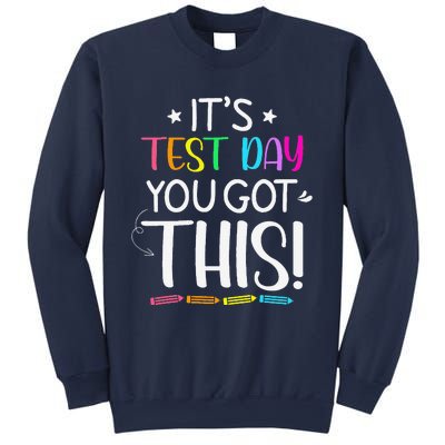 Funny Testing Day ItS Test Day You Got This Teacher Student Sweatshirt