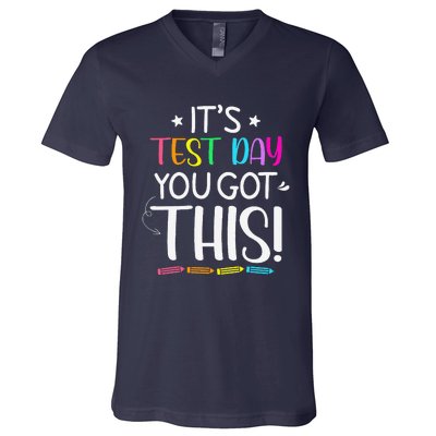 Funny Testing Day ItS Test Day You Got This Teacher Student V-Neck T-Shirt