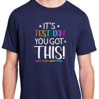 Funny Testing Day ItS Test Day You Got This Teacher Student Adult ChromaSoft Performance T-Shirt