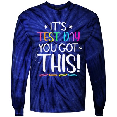 Funny Testing Day ItS Test Day You Got This Teacher Student Tie-Dye Long Sleeve Shirt