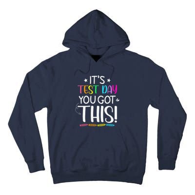 Funny Testing Day ItS Test Day You Got This Teacher Student Tall Hoodie