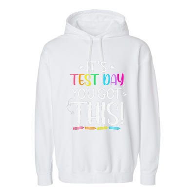 Funny Testing Day ItS Test Day You Got This Teacher Student Garment-Dyed Fleece Hoodie