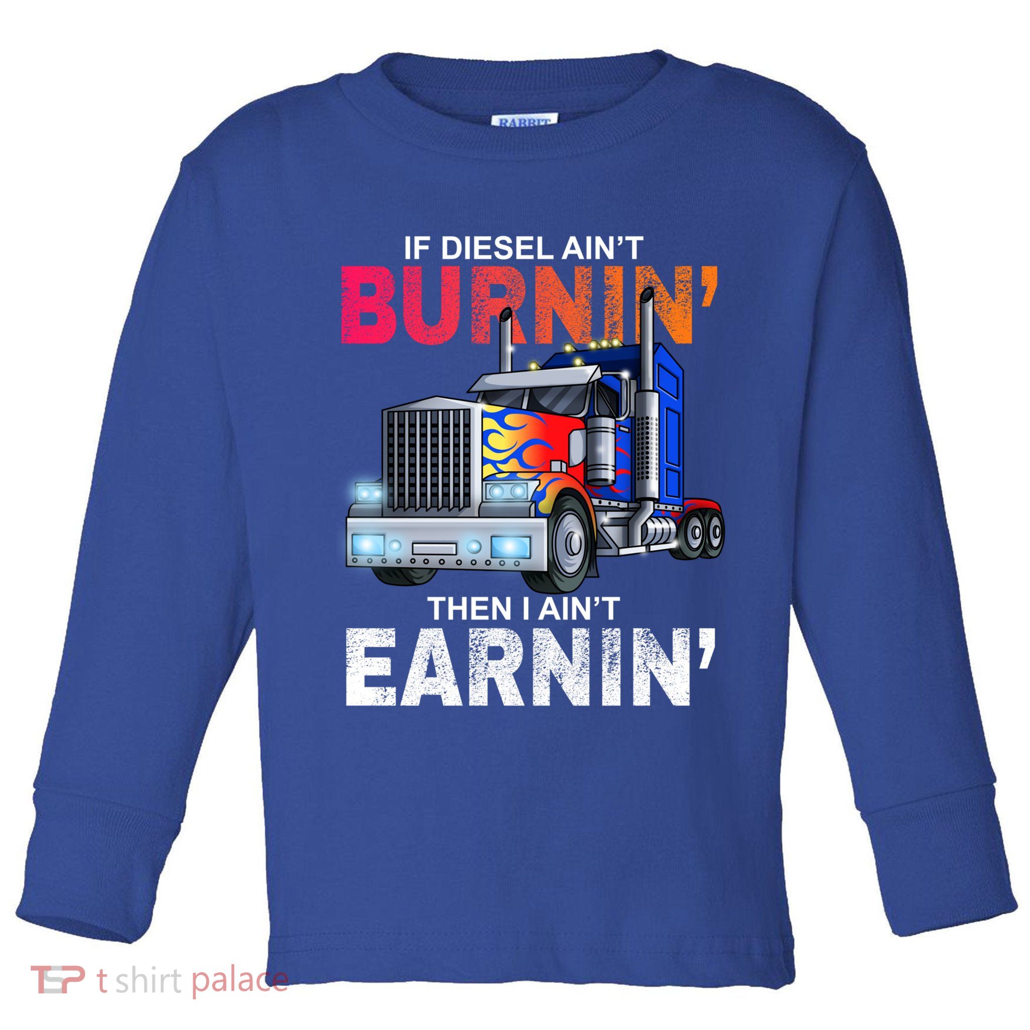 Funny Trucker Diesel Big Rig Semi Trailer Truck Driver Gift Great Gift Toddler Long Sleeve Shirt