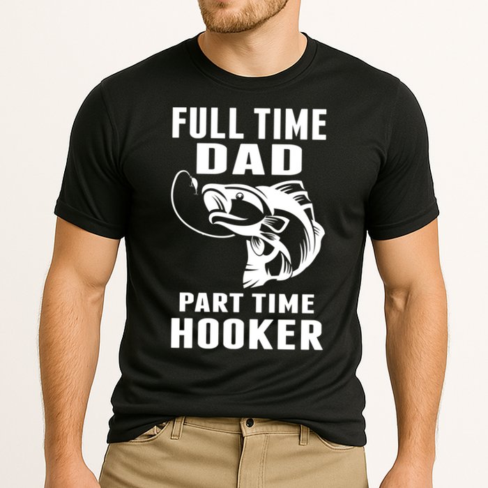 Full Time Dad Part Time Hooker Funny Fishing Father's Day Gift Cooling Performance Crew T-Shirt