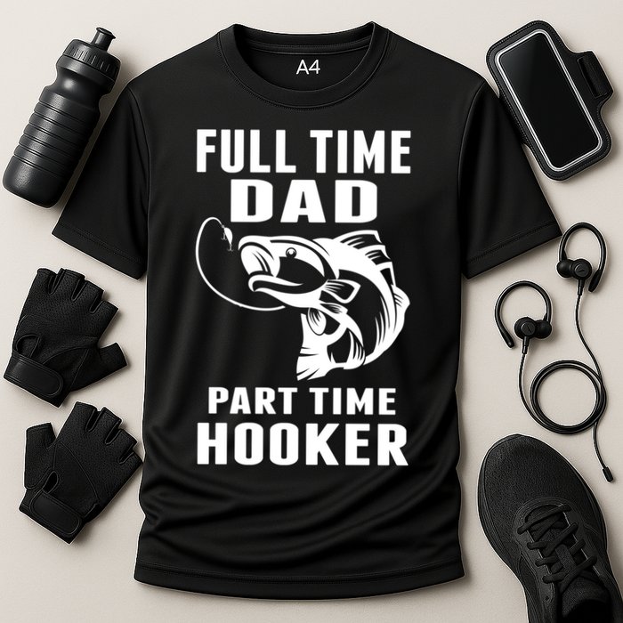 Full Time Dad Part Time Hooker Funny Fishing Father's Day Gift Cooling Performance Crew T-Shirt
