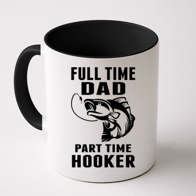 Full Time Dad Part Time Hooker Funny Fishing Father's Day Gift Mug