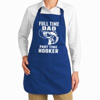 Full Time Dad Part Time Hooker Funny Fishing Father's Day Gift Apron