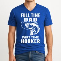 Full Time Dad Part Time Hooker Funny Fishing Father's Day Gift V-Neck T-Shirt