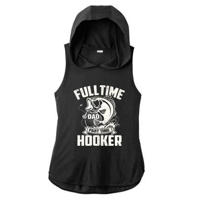 Full Time Dad Part Time Hooker Funny Father's Day Fishing Ladies PosiCharge Tri-Blend Wicking Draft Hoodie Tank