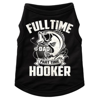 Full Time Dad Part Time Hooker Funny Father's Day Fishing Doggie Tank