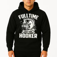 Full Time Dad Part Time Hooker Funny Father's Day Fishing Hoodie