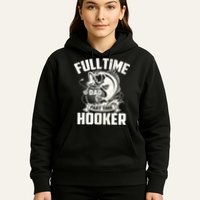 Full Time Dad Part Time Hooker Funny Father's Day Fishing Hoodie