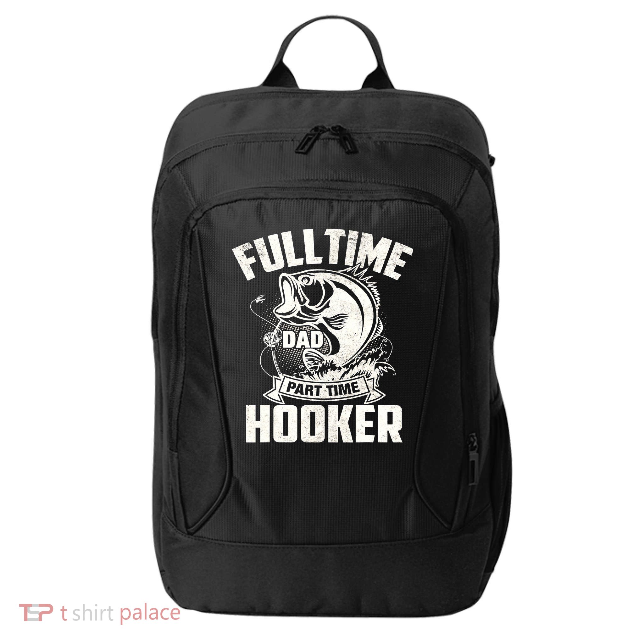 Full Time Dad Part Time Hooker Funny Father's Day Fishing City Backpack